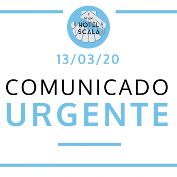 COMUNICADO URGENTE GRUPO HOTEL SCALA - 13/03/2020