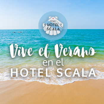 Te lo mereces más que nunca: vive el verano con el Hotel Scala